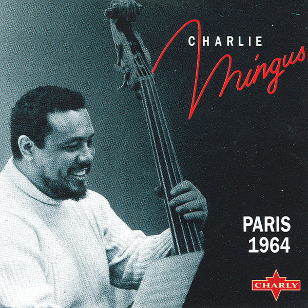 Charles Mingus - Paris 1964 Charles Mingus - Paris 1964