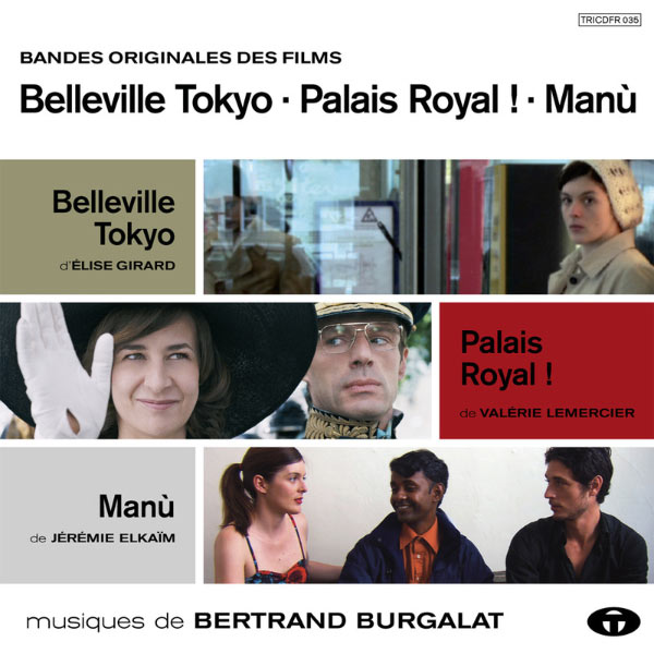 Bertrand Burgalat|Belleville Tokyo - Palais Royal! - Manù (Bandes originales des films) Bertrand Burgalat|Belleville Tokyo - Palais Royal! - Manù (Bandes originales des films)