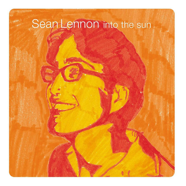 Sean Ono Lennon|Into The Sun Sean Ono Lennon|Into The Sun