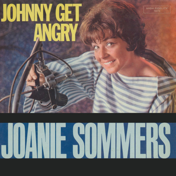 Joanie Sommers|Johnny Get Angry