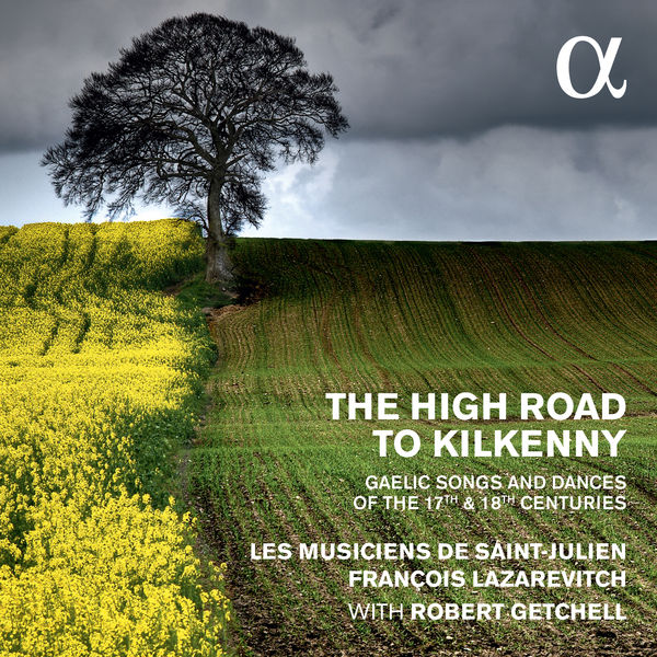 François Lazarevitch - The High Road to Kilkenny : Gaelic Songs & Dances of C17-18 François Lazarevitch - The High Road to Kilkenny : Gaelic Songs & Dances of C17-18