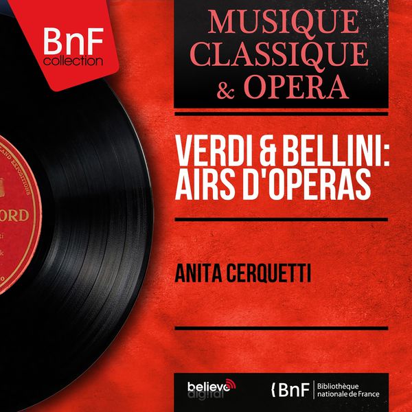 Anita Cerquetti|Verdi & Bellini: Airs d'opéras (Mono Version)