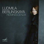 Ludmila Berlinskaya Reminiscenza (Beethoven, Medtner, Schumann, Ravel)