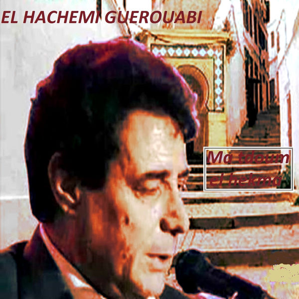 TÉLÉCHARGER ALBUM HACHEMI GUEROUABI HACHEMI TÉLÉCHARGER GUEROUABI ALBUM