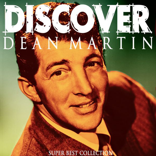 Dean Martin - Discover (Super Best Collection) Dean Martin - Discover (Super Best Collection)