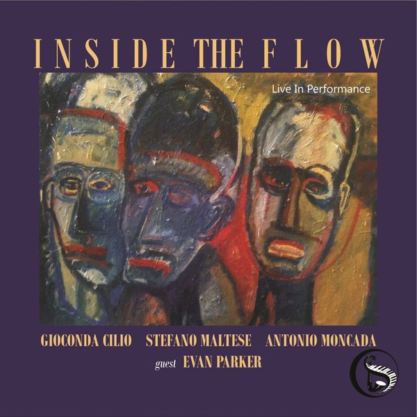 Stefano Maltese, Gioconda Cilio, Antonio Moncada - Inside the Flow (Live in Performance) Stefano Maltese, Gioconda Cilio, Antonio Moncada - Inside the Flow (Live in Performance)