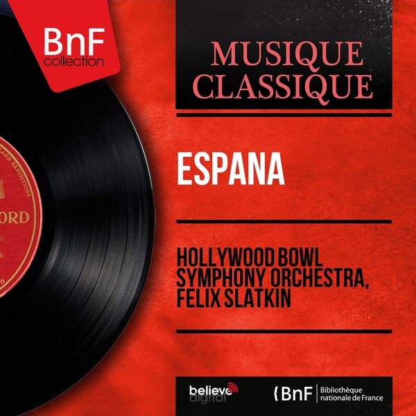 Hollywood Bowl Symphony Orchestra, Felix Slatkin - España (Mono Version) Hollywood Bowl Symphony Orchestra, Felix Slatkin - España (Mono Version)