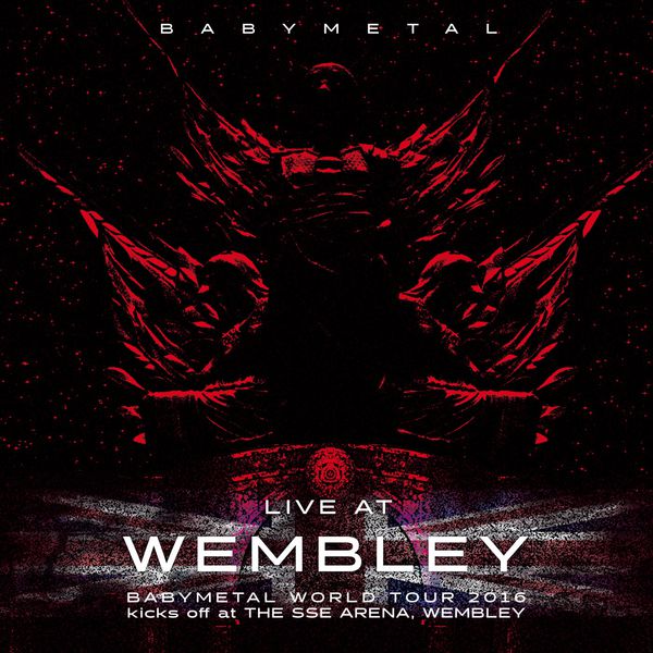 BABYMETAL - Live at Wembley BABYMETAL - Live at Wembley