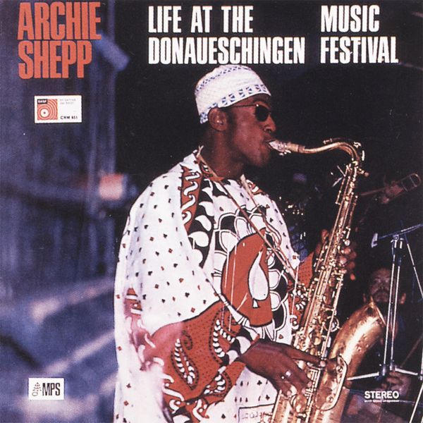 Archie Shepp - Live at the Donaueschingen Music Festival Archie Shepp - Live at the Donaueschingen Music Festival