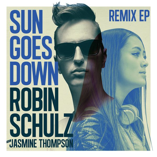 Sun Goes Down On My Side Of Town Remix Sun Goes Down Remix EP (feat. Jasmine Thompson), Robin Schulz - Qobuz