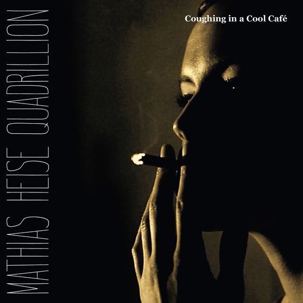 Mathias Heise Quadrillion|Coughing in a Cool Café Mathias Heise Quadrillion|Coughing in a Cool Café