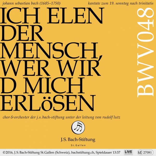 Chor der J.S. Bach-Stiftung - Bachkantate, BWV 48 - Ich elender Mensch, wer wird mich erlösen (Live) Chor der J.S. Bach-Stiftung - Bachkantate, BWV 48 - Ich elender Mensch, wer wird mich erlösen (Live)