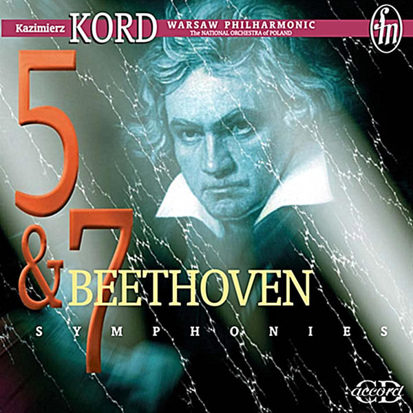 Kazimierz Kord|Beethoven: Symphonies Nos. 5 & 7 (Ludwig van Beethoven)