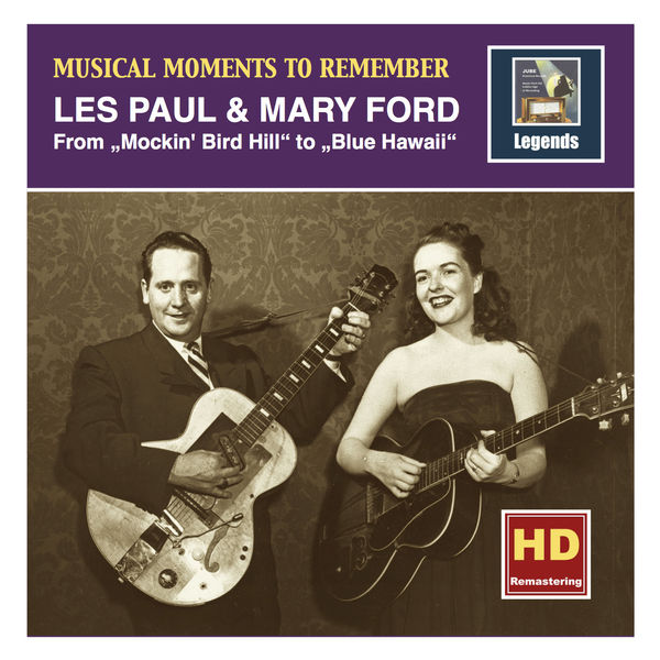 Mary Ford|Musical Moments to Remember: Les Paul & Mary Ford – From Mockin' Bird Hill to Blue Hawaii (Remastered 2016)