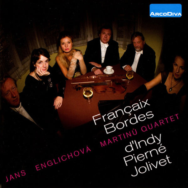 Martinu Quartet - Francaix, Bordes, d'Indy, Pierne & Jolivet Martinu Quartet - Francaix, Bordes, d'Indy, Pierne & Jolivet