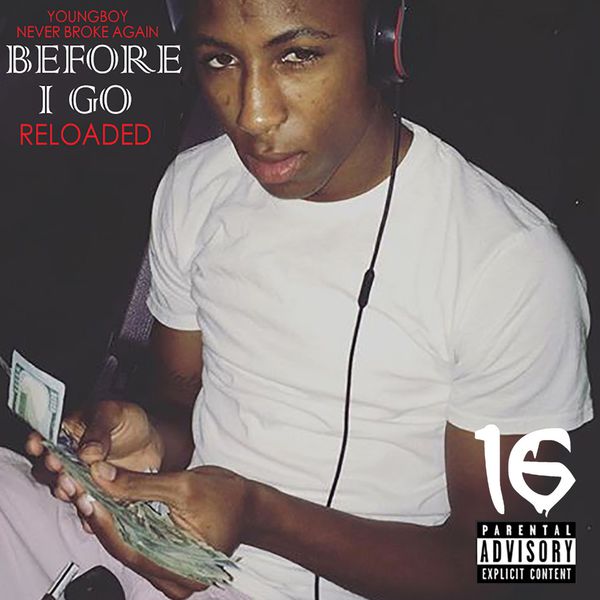 YoungBoy Never Broke Again|Before I Go  (Reloaded)