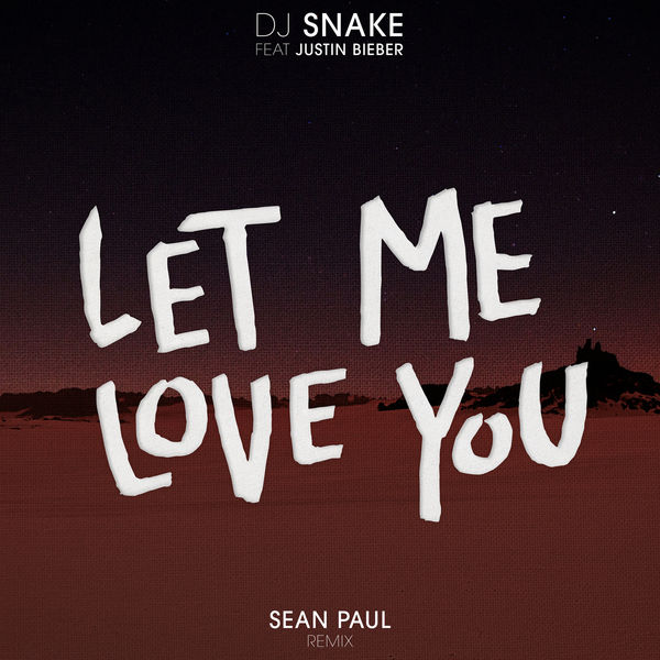 DJ Snake|Let Me Love You (Sean Paul Remix)