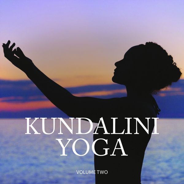 Various Artists - Kundalini Yoga, Vol. 2 (Beautiful Relaxation Tunes For Yoga, Wellness & Meditation) Various Artists - Kundalini Yoga, Vol. 2 (Beautiful Relaxation Tunes For Yoga, Wellness & Meditation)