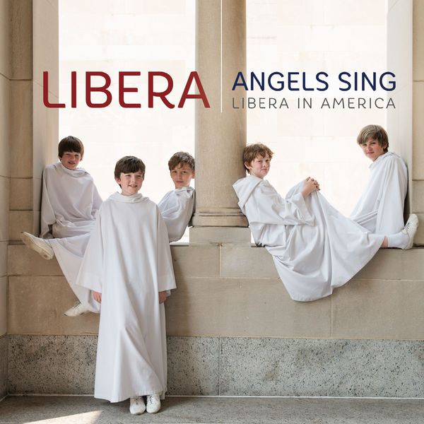 Libera|Angels Sing - Libera in America