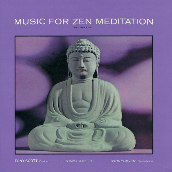 Tony Scott - Music For Zen Meditation Tony Scott - Music For Zen Meditation