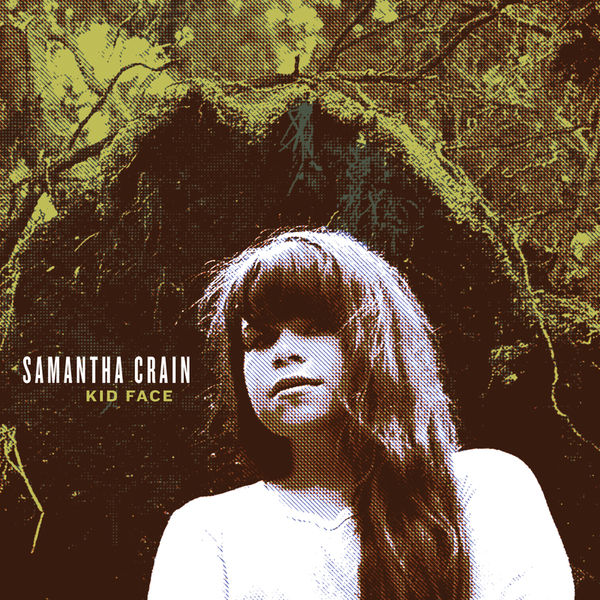 Samantha Crain - Kid Face Samantha Crain - Kid Face
