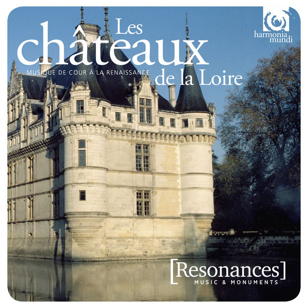 Various Artists|Châteaux de la Loire: French Renaissance Court music