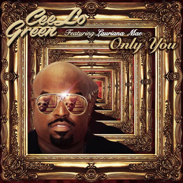 Cee-Lo - Only You (feat. Lauriana Mae) Cee-Lo - Only You (feat. Lauriana Mae)