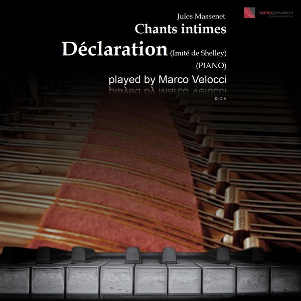 Marco Velocci - Massenet: Déclaration "Imité de Shelley" (Arr. for Piano Solo) Marco Velocci - Massenet: Déclaration "Imité de Shelley" (Arr. for Piano Solo)