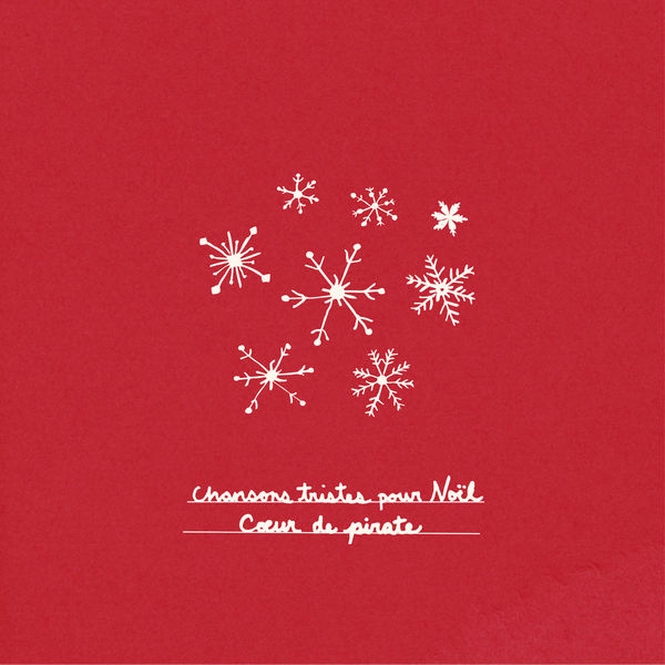 Cœur de Pirate - Chansons tristes pour Noël Cœur de Pirate - Chansons tristes pour Noël