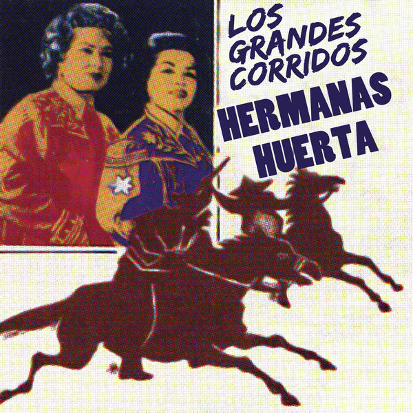 Hermanas Huerta - Los Grandes Corridos Hermanas Huerta - Los Grandes Corridos
