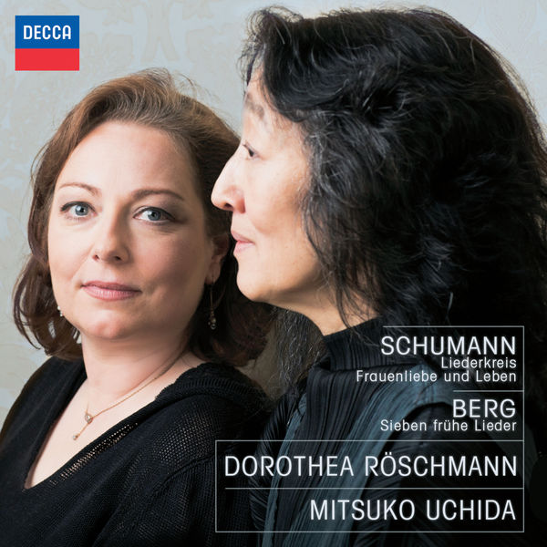Dorothea Röschmann - Schumann : Frauenliebe und Leben - Liederkreis (+ Berg) Dorothea Röschmann - Schumann : Frauenliebe und Leben - Liederkreis (+ Berg)
