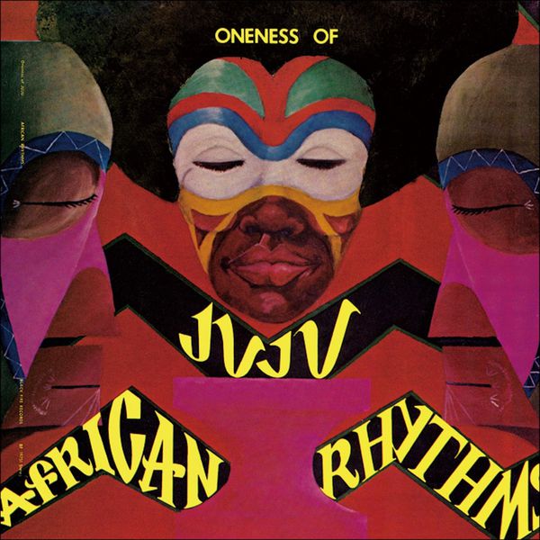 Oneness of Juju - African Rhythms Oneness of Juju - African Rhythms