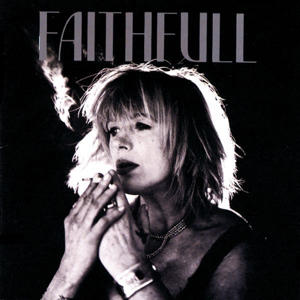 Marianne Faithfull|Faithfull: A Collection Of Her Best Recordings Marianne Faithfull|Faithfull: A Collection Of Her Best Recordings