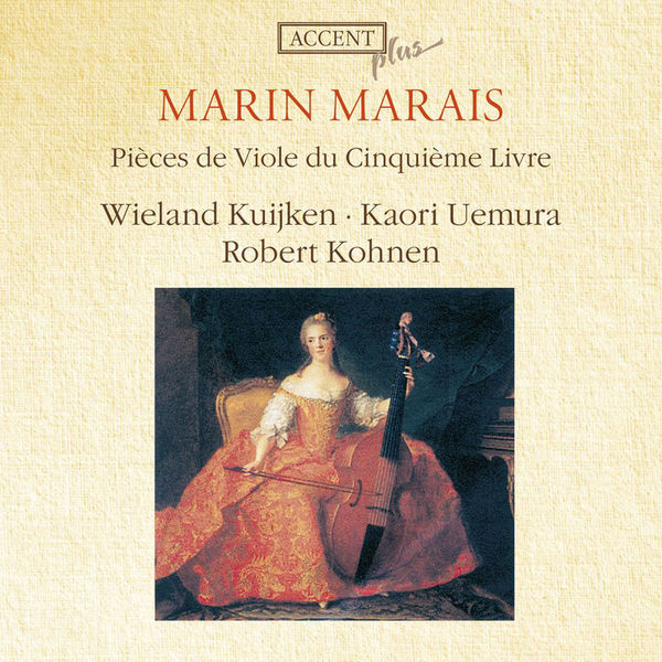 Wieland Kuijken|MARAIS, M.: Pieces de viole, Book 5 (Kuijken, Uemura, Kohnen)