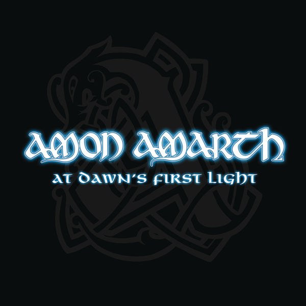 Amon Amarth - At Dawn's First Light Amon Amarth - At Dawn's First Light
