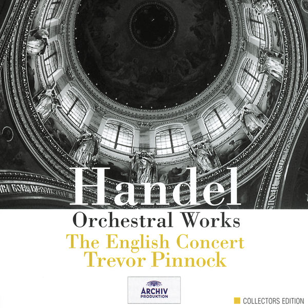 イングリッシュ・コンサート|Handel: Orchestral Works