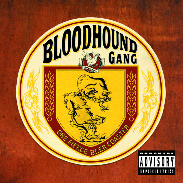 洋楽 BLOODHOUND GANG ONE FIERCE BEER COASTER One Fierce Beer Coaster, Bloodhound Gang - Qobuz