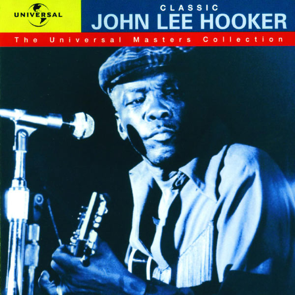 ジョン・リー・フッカー|Classic John Lee Hooker - The Universal Masters Collection