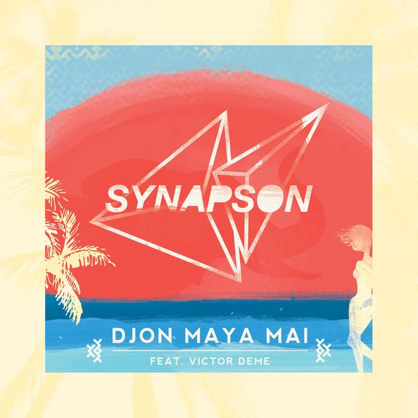 Synapson|Djon Maya Maï  [Extended Version] (feat. Victor Démé)