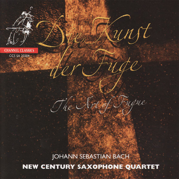 New Century Saxophone Quartet - Bach: The Art of Fugue New Century Saxophone Quartet - Bach: The Art of Fugue