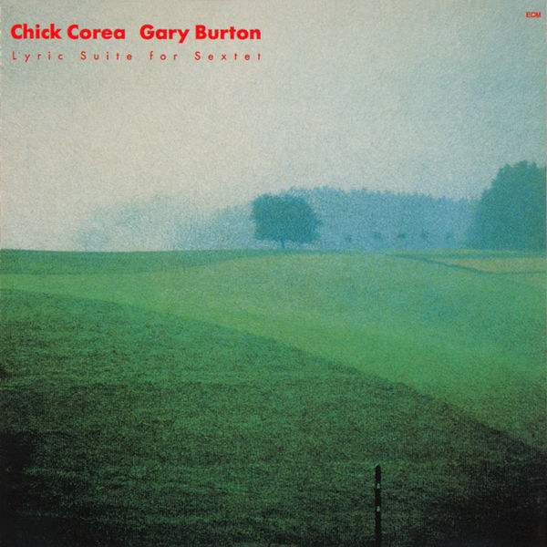Chick Corea - Lyric Suite For Sextet Chick Corea - Lyric Suite For Sextet