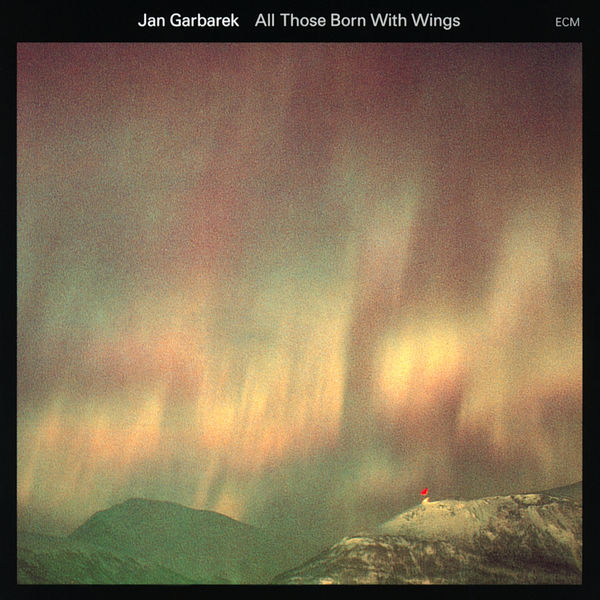 Jan Garbarek|All Those Born With Wings Jan Garbarek|All Those Born With Wings