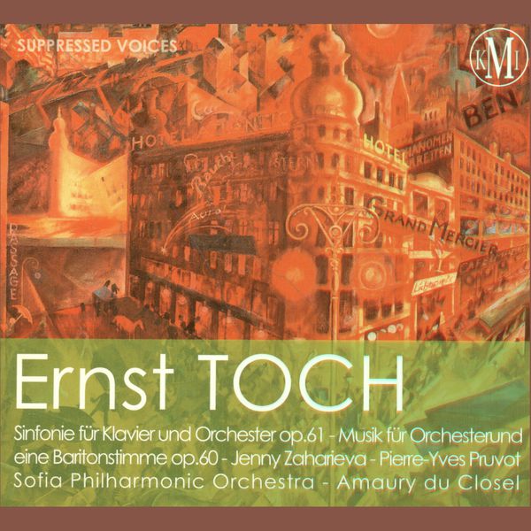 Pierre-Yves Pruvot, Amaury du Closel, Sofia Philharmonic Orchestra - Ernst Toch: Zweites Klavierkonzert, Op. 61 & Musik für Orchester und eine Baritonstimme Pierre-Yves Pruvot, Amaury du Closel, Sofia Philharmonic Orchestra - Ernst Toch: Zweites Klavierkonzert, Op. 61 & Musik für Orchester und eine Baritonstimme