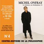Michel Onfray Contre-histoire de la philosophie, vol. 4-2 : La résistance au Christianisme II (Volumes 1 à 7)