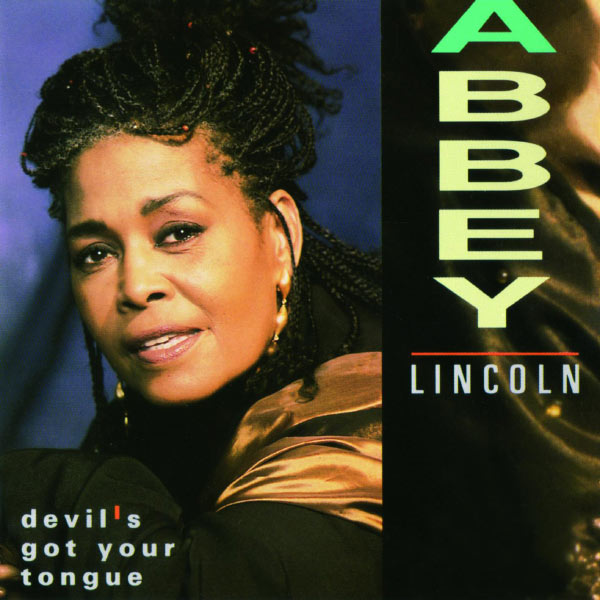 Abbey Lincoln - Devil's Got Your Tongue Abbey Lincoln - Devil's Got Your Tongue