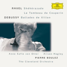 Ravel: Shéhérazade, Le Tombeau de Couperin / Debussy: Danses, 3 Ballades de Villon