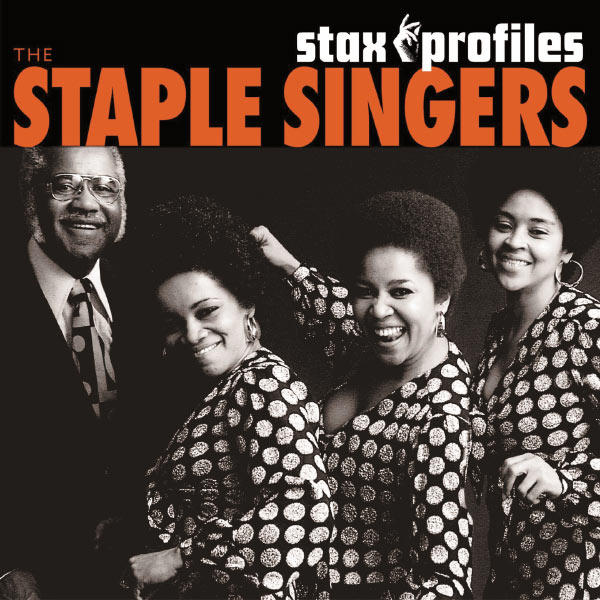 The Staple Singers - Stax Profiles: The Staple Singers The Staple Singers - Stax Profiles: The Staple Singers
