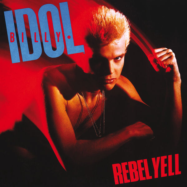 Billy Idol - Rebel Yell Billy Idol - Rebel Yell