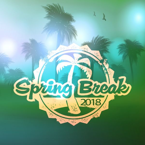 spring break 2018 various artists download and listen to the album spring break album