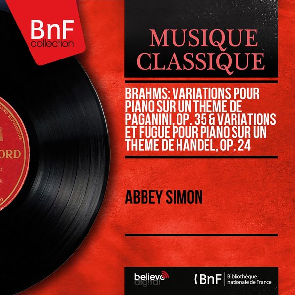 Abbey Simon|Brahms: Variations pour piano sur un thème de Paganini, Op. 35 & Variations et fugue pour piano sur un thème de Handel, Op. 24  (Mono Version)